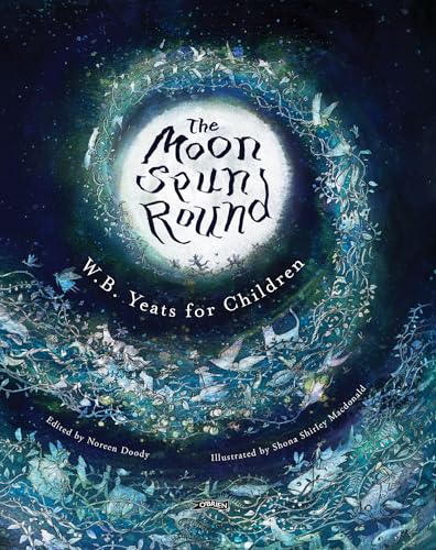 The Moon Spun Round: W. B. Yeats for Children von O'Brien Press